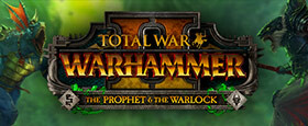 Total War: WARHAMMER II - The Prophet & The Warlock