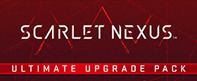 SCARLET NEXUS Ultimate Upgrade Pack