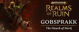 Warhammer Age of Sigmar: Realms of Ruin - The Gobsprakk, The Mouth of Mork Pack